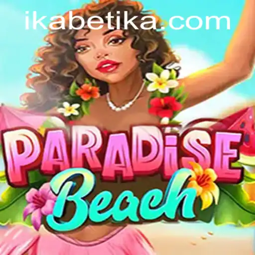 Exploring the Thrills of ParadiseBeach: A Betika Adventure