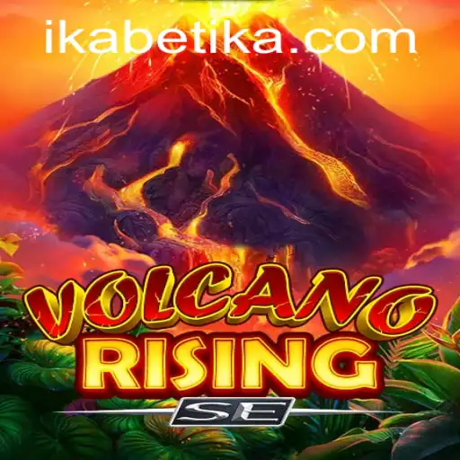 Discover the Exhilarating World of VolcanoRisingSE with Betika